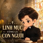LINH MỤC CŨNG LÀ CON NGƯỜI