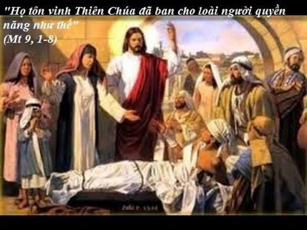 LỜI CHÚA THỨ NĂM TUẦN XIII THƯỜNG NIÊN NĂM LẺ (06/7/2017) – (Mt 9, 1-8)