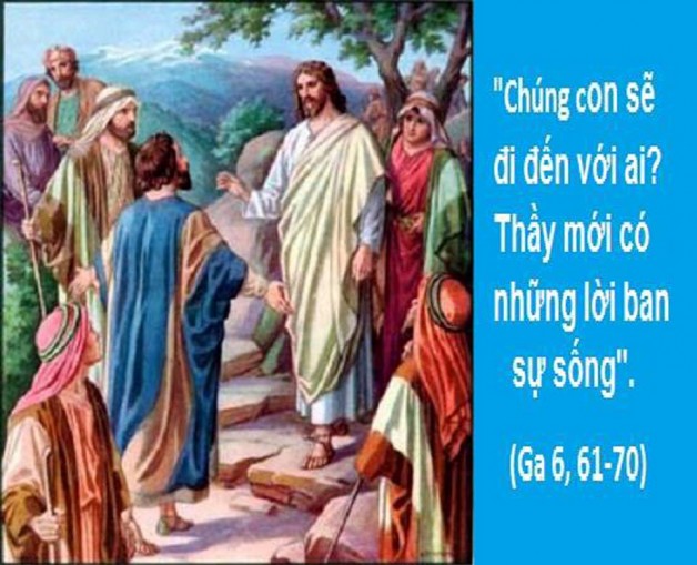 LỜI CHÚA CHÚA NHẬT TUẦN XXI THƯỜNG NIÊN NĂM B (26/8/2018) – (Ga 6, 61-70)