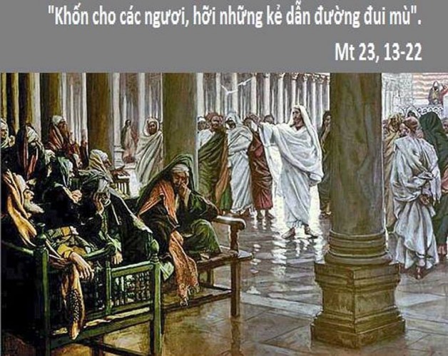 LỜI CHÚA THỨ HAI TUẦN XXI THƯỜNG NIÊN NĂM CHẴN (27/8/2018) – (Mt 23, 13-22)