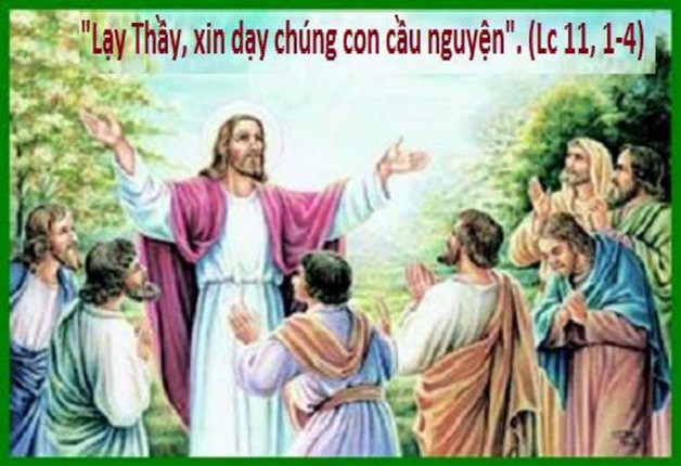 LỜI CHÚA THỨ TƯ TUẦN XXVII THƯỜNG NIÊN NĂM CHẴN (10/10/2018) – (Lc 11, 1-4) – THÁNG MÂN CÔI KÍNH ĐỨC MẸ KINH LẠY CHA.