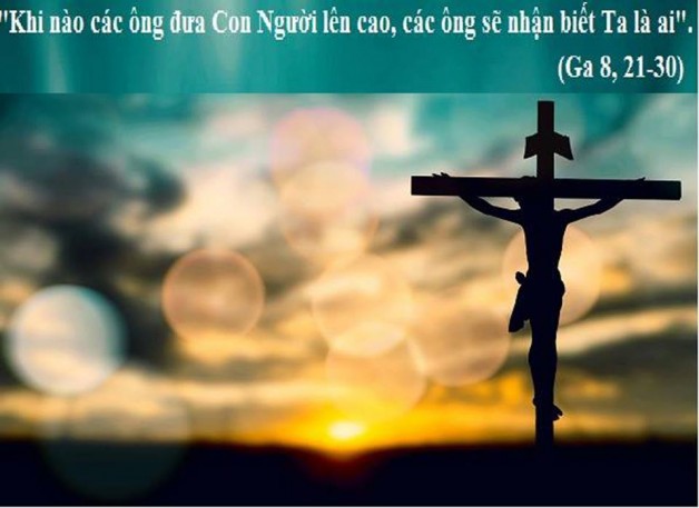LỜI CHÚA THỨ BA TUẦN V MÙA CHAY NĂM LẺ (09/4/2019) – (Ga 8, 21-30) –MÙA CHAY THÁNH 2019