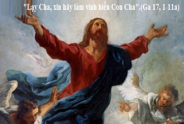 LỜI CHÚA THỨ BA TUẦN VII PHUC SINH NĂM LẺ (04/6/2019) – (Ga 17, 1-11a) – TUẦN CỬU NHẬT KÍNH CHÚA THÁNH THẦN