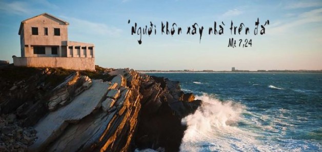 Người khôn xây nhà trên đá