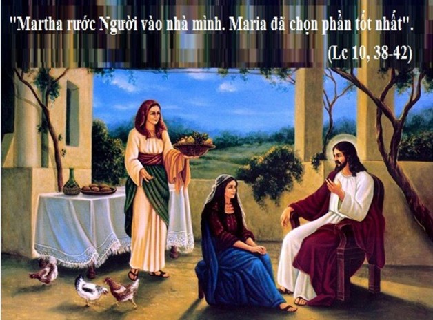 LỜI CHÚA CHÚA NHẬT XVI THƯỜNG NIÊN NĂM C (21/7/2019) – (Lc 10, 38-42)