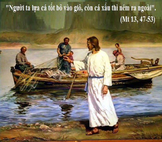 LỜI CHÚA THỨ NĂM TUẦN XVII THƯỜNG NIÊN NĂM LẺ (01/8/2019) – (Mt 13, 47-53) – DỤ NGÔN CHIẾC LƯỚI