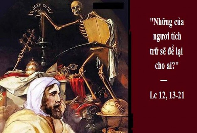 LỜI CHÚA CHÚA NHẬT XVIII THƯỜNG NIÊN NĂM C (04/8/2019) – (Lc 12, 13-21) – DỤ NGÔN NGƯỜI PHÚ HỘ GIÀU CÓ