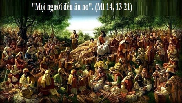 LỜI CHÚA THỨ HAI TUẦN XVIII THƯỜNG NIÊN NĂM LẺ (05/8/2019) – (Mt 14, 13-21) – PHÉP LẠ HÓA BÁNH RA NHIỀU LẦN THỨ I