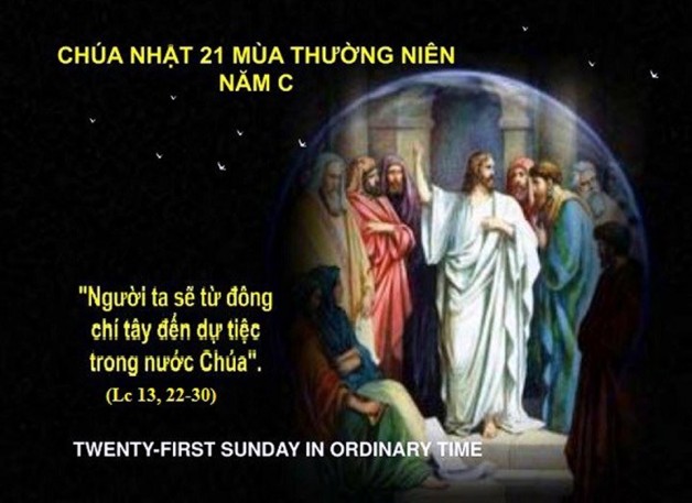 LỜI CHÚA CHÚA NHẬT XXI THƯỜNG NIÊN NĂM C (25/8/2019) – (Lc 13, 22-30)