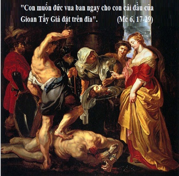 LỜI CHÚA THỨ NĂM TUẦN XXI THƯỜNG NIÊN NĂM LẺ (29/8/2019) – (Mc 6, 17-29) LỄ THÁNH GIOAN TẢY GIẢ BỊ TRẢM QUYẾT – Lễ Nhớ