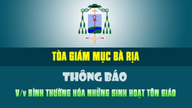 Tòa Giám mục Bà Rịa THÔNG BÁO Về việc bình thường hóa các sinh hoạt tôn giáo.