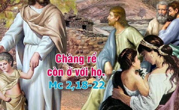 LỜI CHÚA THỨ HAI TUẦN II THƯỜNG NIÊN NĂM B 2021 (18/01/2021) – (Mc 2, 18-22)