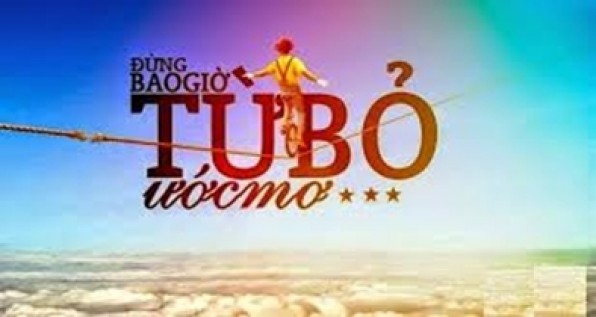 Đừng bao giờ từ bỏ ước mơ