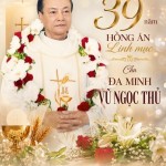 MỪNG KỶ NIỆM 39 NĂM HỒNG ÂN LINH MỤC  Cha Chánh Xứ Đa minh Vũ Ngọc Thủ 29/06/87- 29/06/26