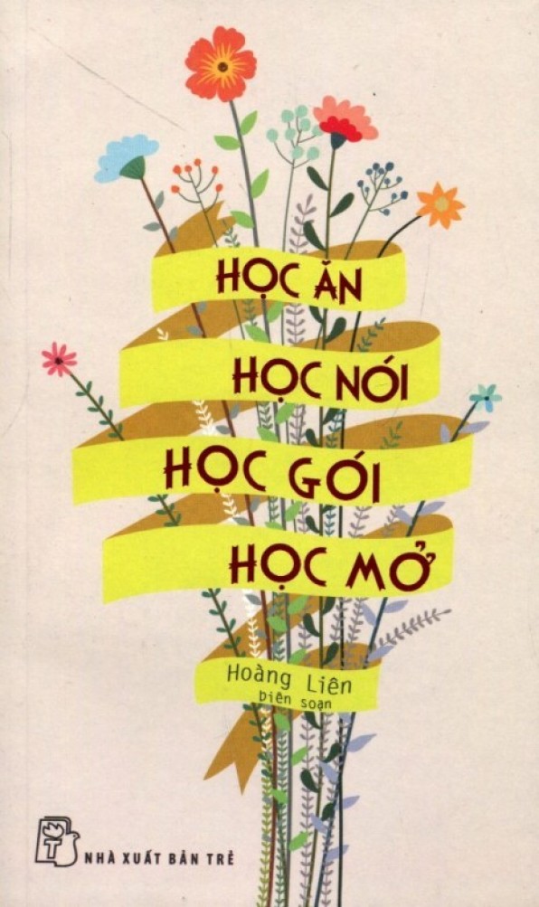 “Học ăn, học nói,học gói, học mở”