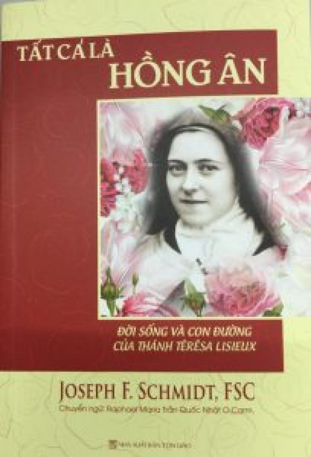 [Giới thiệu sách] Tất Cả Là Hồng ÂN – Đời sống và con đường của Thánh Têrêsa Lisieux