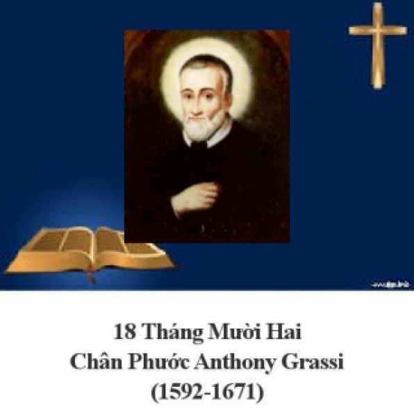 Ngày 18 Tháng 12 CHÂN PHƯỚC ANTHONY GRASSI(1592-1671)