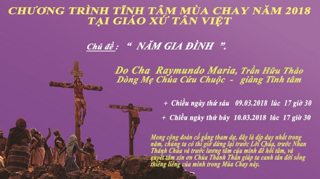 CHƯƠNG TRÌNH TĨNH TÂM MÙA CHAY 2018 TẠI GIÁO XỨ TÂN VIỆT