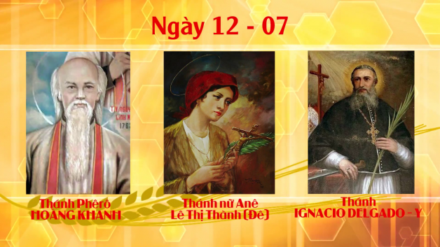Ngày 12 tháng 07  THÁNH I-NHA-XI-Ô Y,  A-NÊ THÀNH (THÁNH ĐÊ)  VÀ PHÊ-RÔ KHANH Giám mục, linh mục, và Giáo dân tử đạo