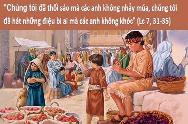 LỜI CHÚA THỨ TƯ TUẦN XXIV THƯỜNG NIÊN NĂM CHẴN (19/9/2018) – (Lc 7, 31-35)