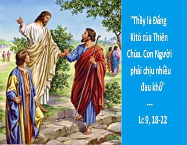 LỜI CHÚA THỨ SÁU TUẦN XXV THƯỜNG NIÊN NĂM CHẴN (28/9/2018) – (Lc 9, 18-22)