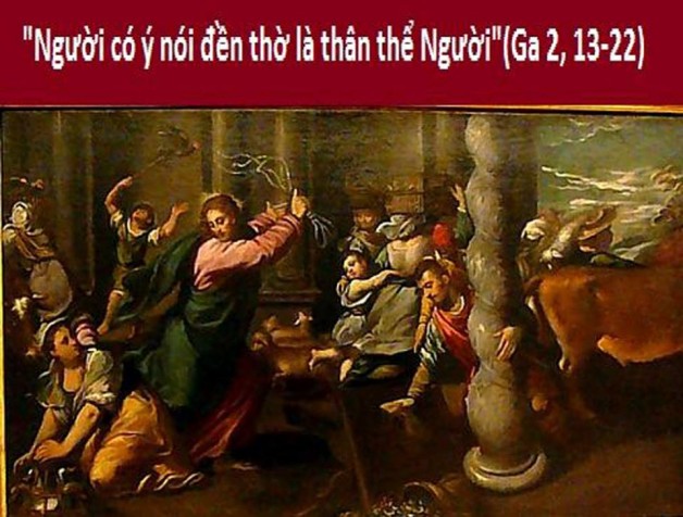 LỜI CHÚA THỨ SÁU TUẦN XXXI THƯỜNG NIÊN NĂM CHẴN (09/11/2018) – (Ga 2, 13-22) – THÁNG CẦU CHO CÁC LINH HỒN