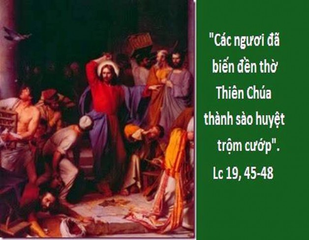 LỜI CHÚA THỨ SÁU TUẦN XXXIII THƯỜNG NIÊN NĂM CHẴN (23/11/2018) – (Lc 19, 45-48) – THÁNG CẦU CHO CÁC LINH HỒN