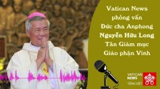 Phỏng vấn Đc. Anphong Nguyễn Hữu Long, tân giám mục Gp. Vinh