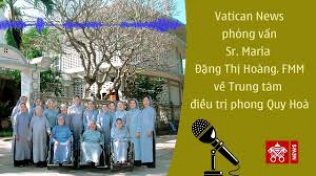 Phỏng vấn sơ Maria Đặng Thị Hoàng về trại phong Quy Hoà