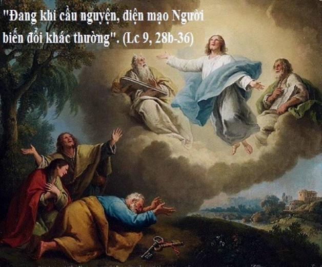 LỜI CHÚA CHÚA NHẬT TUẦN II MÙA CHAY NÄ‚M C (17/3/2019) – (Lc 9, 28b-36) – MÙA CHAY THÃNH 2019.