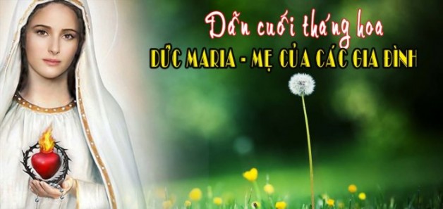 Dẫn dâng hoa 31/05/2019 – Đức Maria, Mẹ của các gia đình