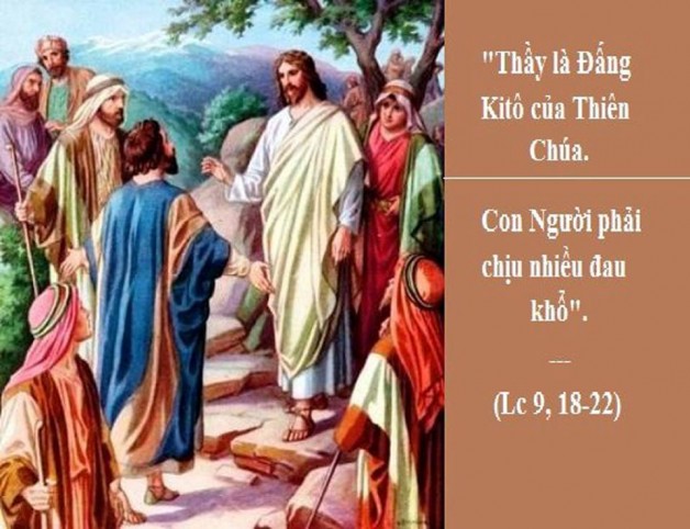 LỜI CHÚA THỨ SÁU TUẦN XXV THƯỜNG NIÊN NĂM LẺ (27/9/2019) – (Lc 9, 18-22)