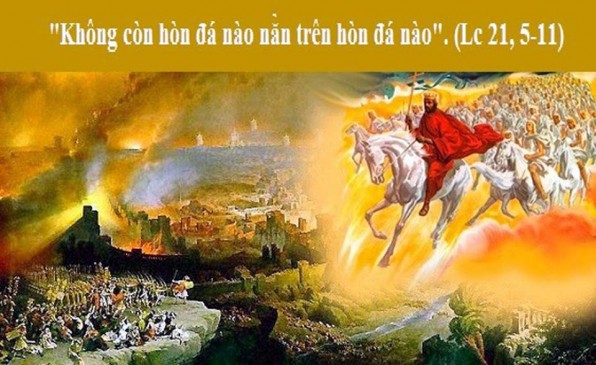 LỜI CHÚA THỨ BA TUẦN XXXIV THƯỜNG NIÊN NĂM LẺ (26/11/2019) – (Lc 21, 5-11) – THÁNG CẦU CHO CÁC LINH HỒN
