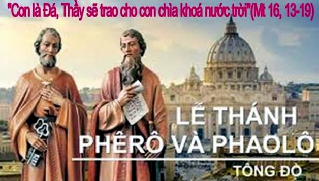 THỨ HAI TUẦN XIII THƯỜNG NIÊN NĂM CHẴN 2020 LỄ THÁNH PHÊRÔ VÀ PHAOLÔ TÔNG ĐỒ – Lễ chính ngày- Lễ trọng (29/6/2020) – (Mt 16, 13 – 19) – THÁNG THÁNH TÂM CHÚA GIÊSU