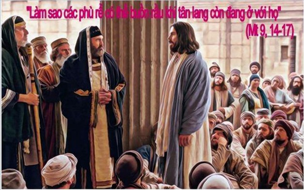 LỜI CHÚA THỨ BẢY TUẦN XIII THƯỜNG NIÊN NĂM CHẴN 2020 (04/7/2020) – (Mt 9, 14 – 17)