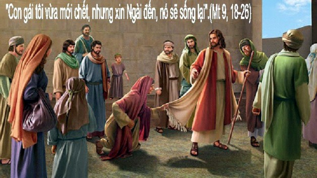 LỜI CHÚA THỨ HAI TUẦN XIV THƯỜNG NIÊN NĂM CHẴN 2020 (06/7/2020) – (Mt 9, 18 – 26) THÁNH NỮ MARIA GORETTI, đồng trinh Tử đạo – Lễ nhớ
