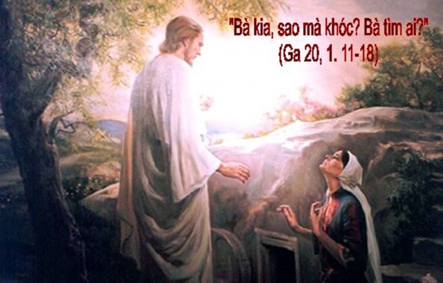 LỜI CHÚA THỨ TƯ TUẦN XVI THƯỜNG NIÊN NĂM CHẴN 2020 (22/7/2020) – (Ga 20, 1-2, 11-18) BÀ THÁNH MARIA MADALENA – Lễ kính