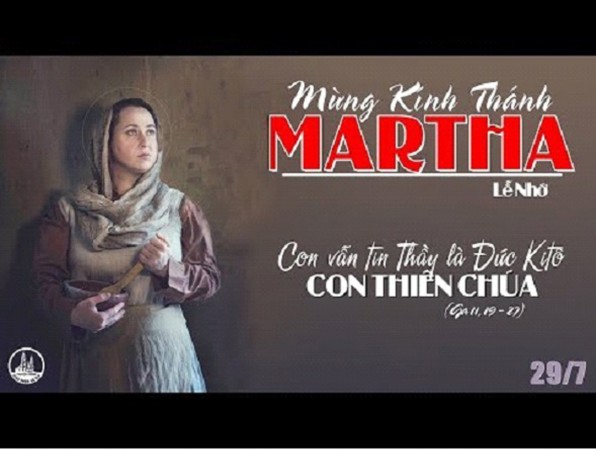 LỜI CHÚA THỨ TƯ TUẦN XVII THƯỜNG NIÊN NĂM CHẴN 2020 (29/7/2020) – (Ga 11, 19-27) THÁNH MARTHA – Lễ nhớ