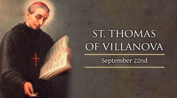 Ngày 22 tháng 9 THÁNH TÔMA VILLANÔVA TỔNG GIÁM MỤC THÀNH VALENCIA