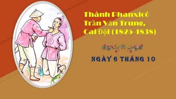 Ngà y 06 tháng 10 THÃNH PHAN-XI-CÔ TRẦN VÄ‚N TRUNG Cai Äá»™i Tá» Äạo