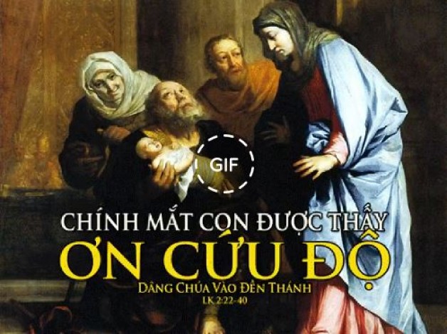 LỄ ĐỨC MẸ DÂNG CHÚA GIÊSU TRONG ĐỀN THÁNH – Lễ Kính. THỨ BA TUẦN IV THƯỜNG NIÊN NĂM LẺ 2021 Lễ Nến. (02/02/2021) – (Lc 2, 22-32 hoặc 22-40) – 21 tháng Chạp Canh Tý.