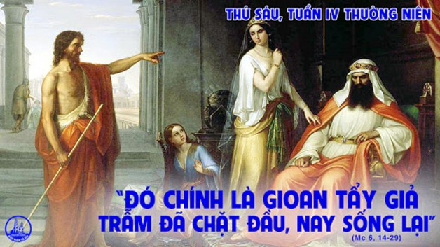 LỜI CHÚA THỨ SÁU TUẦN IV THƯỜNG NIÊN 2021 (05/02/2021) – (Mc 6, 14-29) – 24 tháng Chạp năm Canh Tý