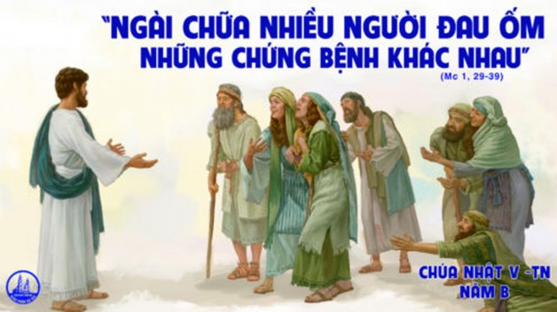 LỜI CHÚA CHÚA NHẬT TUẦN V THƯỜNG NIÊN NĂM B 2021 (07/02/2021) – (Mc 1, 29-39) – 26 tháng Chạp Canh Tý