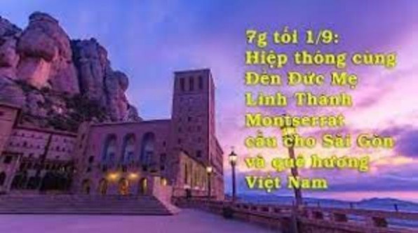 Hiệp thông cùng Đền Đức Mẹ Linh Thánh Montserrat cầu cho Sài Gòn và quê hương Việt Nam