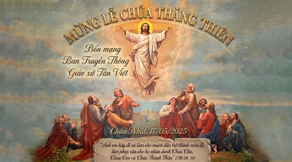MỪNG LỄ CHÚA THÄ‚NG THIÊN – Bá»”N MẠNG BAN TRUYỀN THÔNG GIÃO XỨ TÂN VIỆT