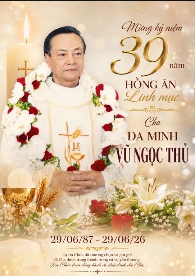 MỪNG KỶ NIỆM 39 NĂM HỒNG ÂN LINH MỤC  Cha Chánh Xứ Đa minh Vũ Ngọc Thủ 29/06/87- 29/06/26